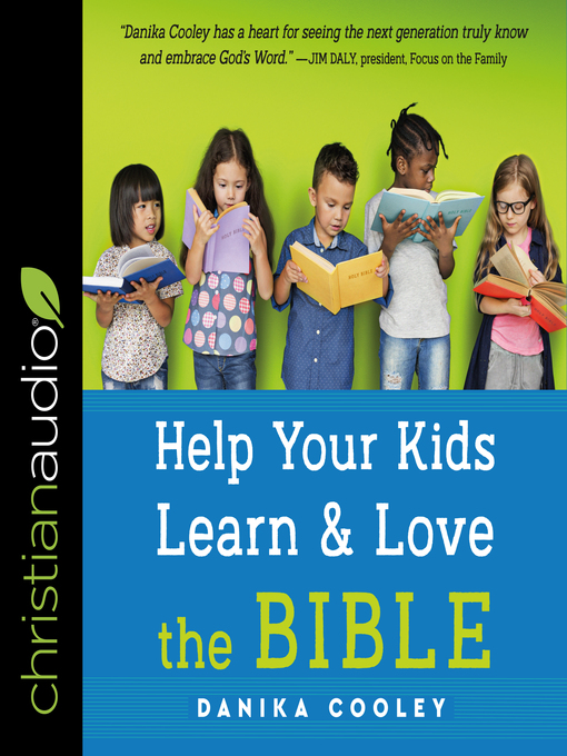 Title details for Help Your Kids Learn and Love the Bible by Danika Cooley - Available